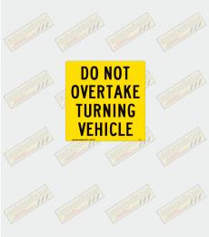 Do  Not Overtake Turning Vehicle Class 1/400 Reflective